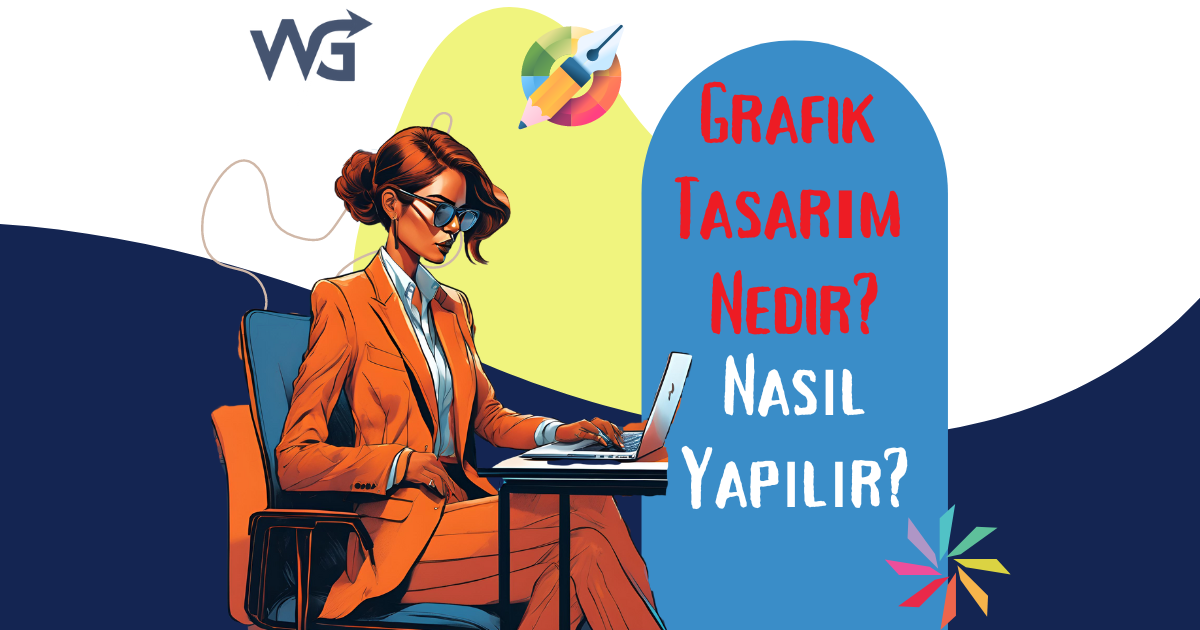 Grafik Tasarım Nedir