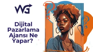 Dijital Pazarlama Ajansı Ne Yapar